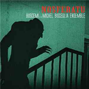 Buscemi and the Michel Bisceglia Ensemble - Nosferatu mp3 album