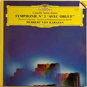 Camille Saint-Saëns - Pierre Cochereau, Orchestre Philharmonique De Berlin, Herbert von Karajan - Symphonie N°3 "Avec Orgue" mp3 album