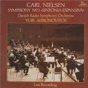 Carl Nielsen, Danish Radio Symphony Orchestra, Yuri Ahronovitch - Symphony No.3 "Sinfonia Espansiva" mp3 album