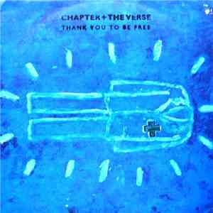 Chapter And The Verse - Thank You To Be Free mp3 album