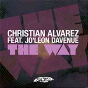 Christian Alvarez feat. Jo'Leon Davenue - The Way mp3 album