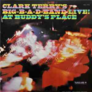 Clark Terry's Big Bad Band - Big-B-A-D-Band Live! At Buddy's Place mp3 album