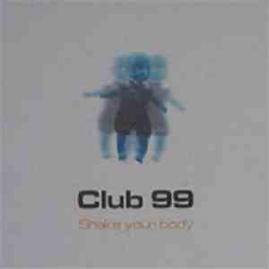 Club 99 - Shake Your Body mp3 album