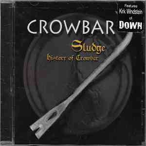 Crowbar  - Sludge - History Of Crowbar mp3 album