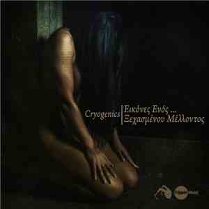 Cryogenics  - Εικόνες Ενός ...Ξεχασμένου Μέλλοντος = Images Of A Forgotten Future mp3 album