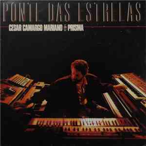 César Camargo Mariano & Prisma  - Ponte Das Estrelas mp3 album