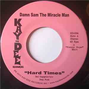 Damn Sam The Miracle Man - Hard Times (Kenny Dope Edit) mp3 album