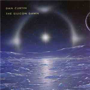 Dan Curtin - The Silicon Dawn mp3 album