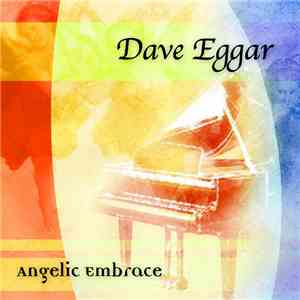 Dave Eggar - Angelic Embrace mp3 album
