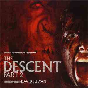 David Julyan - The Descent: Part 2 (Original Motion Picture Soundtrack) mp3 album