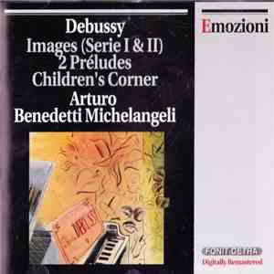 Debussy / Arturo Benedetti Michelangeli - Images (Serie I & II), 2 Préludes, Children's Corner mp3 album