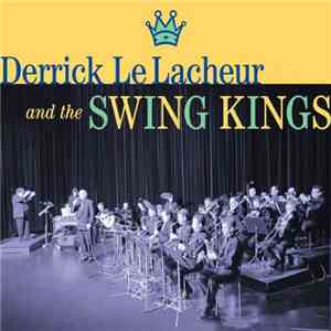 Derrick Le Lacheur and the Swing Kings - Derrick Le Lacheur and the Swing Kings mp3 album