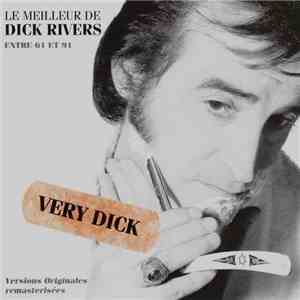 Dick Rivers - Very Dick - Le Meilleur De Dick Rivers Entre 1961 Et 1991 mp3 album
