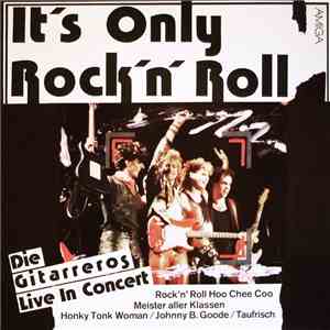 Die Gitarreros - It's Only Rock'N' Roll - Die Gitarreros Live In Konzert mp3 album