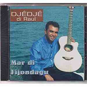 Djedje Di Raul - Mar Di Fijondagu mp3 album