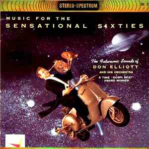 Don Elliott And His Orchestra - Music For The Sensational Sixties mp3 album