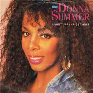 Donna Summer - I Don't Wanna Get Hurt mp3 album
