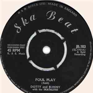 Dotty And Bunny With The Skatalites / Roland Alphonso Group - Foul Play / Yard Broom mp3 album
