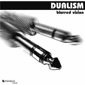 Dualism  - Blurred Vision mp3 album