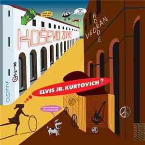 Elvis Jr. Kurtovich - Koševo Zove mp3 album