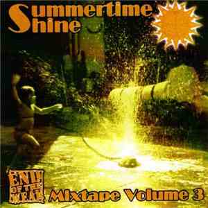 End Of The Weak - Summertime Shine - E.O.W. Mixtape Volume 3 mp3 album