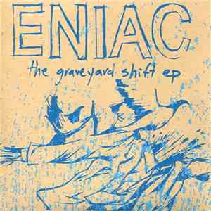 Eniac  - The Graveyard Shift EP mp3 album