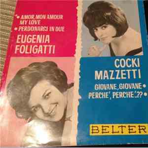 Eugenia Foligatti, Cocki Mazzetti - Amor Mon Amour My Love / Giovane Giovane mp3 album