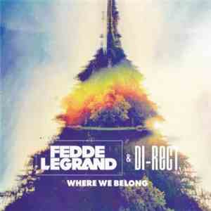 Fedde Le Grand & Di-Rect - Where We Belong mp3 album