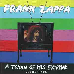 Frank Zappa - A Token Of His Extreme mp3 album