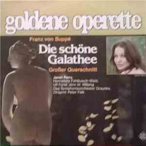 Franz von Suppé, Janet Perry, Hannelore Fahlbusch-Wald, Ulf Fürst, Jörn W. Wilsing, Das Symphonieorchester Garunk, Peter Falk  - Die Schöne Galathée: Großer Querschnitt mp3 album