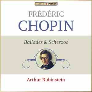 Frédéric Chopin, Arthur Rubinstein - Ballades & Scherzos mp3 album