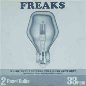 Freaks - Where Were You When The Lights Went Out? mp3 album