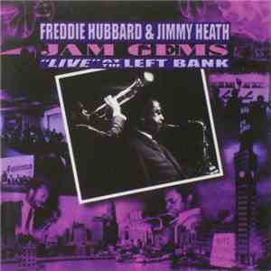 Freddie Hubbard & Jimmy Heath - Jam Gems "Live" At The Left Bank mp3 album