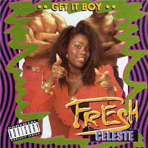 Fresh Celeste - Get It Boy mp3 album