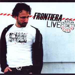 Frontiera  - Live 08 Inedito mp3 album
