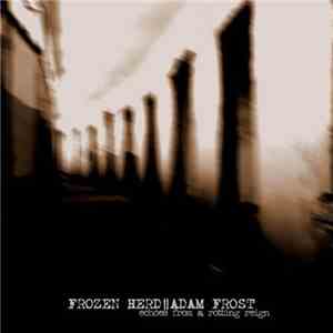 Frozen Herd / Adam Frost - Echoes From A Rotting Reign mp3 album