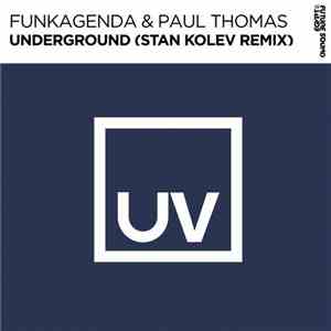 Funkagenda & Paul Thomas  - Underground (Stan Kolev Remix) mp3 album