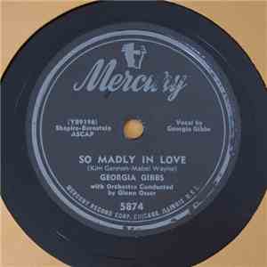 Georgia Gibbs - So Madly In Love / Make Me Love You mp3 album