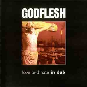 Godflesh - Love And Hate In Dub mp3 album