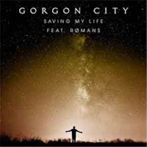 Gorgon City Ft Romans - Saving My Life mp3 album