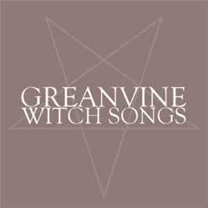 Greanvine - Witch Songs mp3 album