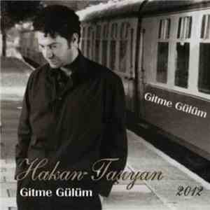 Hakan Taşıyan - Gitme Gülüm mp3 album