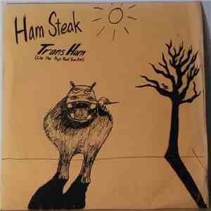 Ham Steak - Trans Ham (Like The Pigs That You Are) mp3 album