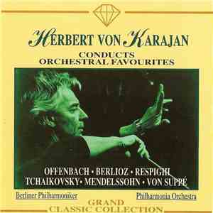 Herbert von Karajan / Berliner Philharmoniker, Philharmonia Orchestra - Herbert von Karajan Conducts Orchestral Favourites mp3 album