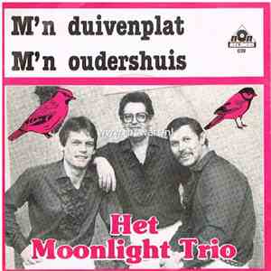 Het Moonlight Trio - M'n Duivenplat / M'n Oudershuis mp3 album