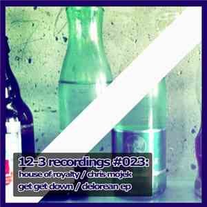 House Of Royalty - Get Get Down / DeLorean EP mp3 album