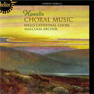 Howells, Wells Cathedral Choir, Malcolm Archer - Choral Music mp3 album