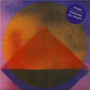 Hunee - Hunchin' All Night mp3 album