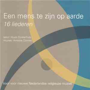 Huub Oosterhuis, Antoine Oomen - Een Mens Te Zijn Op Aarde mp3 album