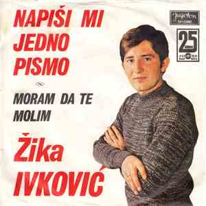 Žika Ivković - Napiši Mi Jedno Pismo / Moram Da Te Molim mp3 album